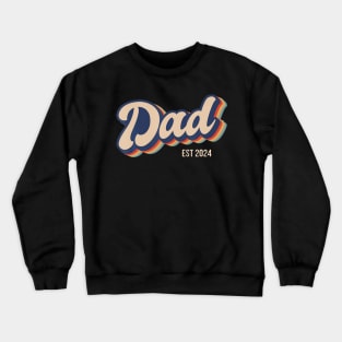 Dad Est 2024 Soon Crewneck Sweatshirt